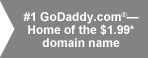 #1 GoDaddy.com - Home of the $1.99 domain name