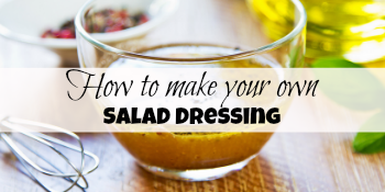 how to make your own salad dressing