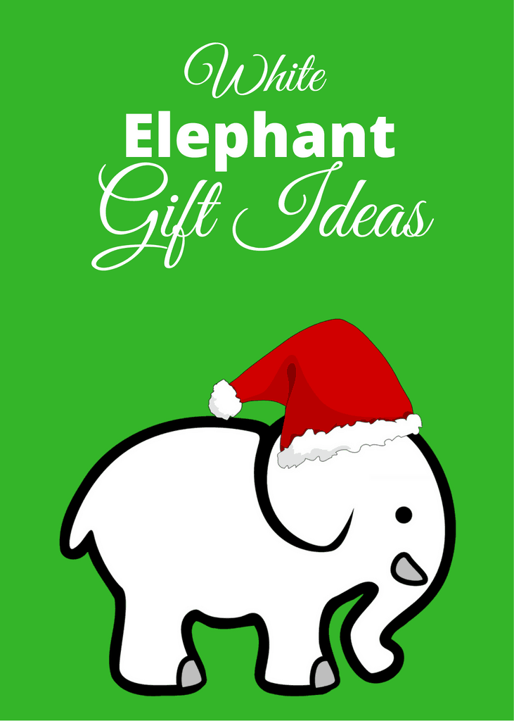 White Elephant and Dirty Santa Gift Ideas