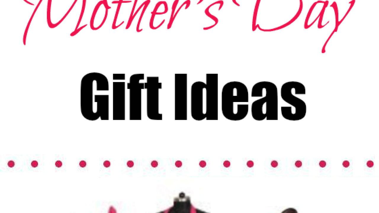 best mother's day gift ideas
